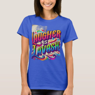 Laughter is Lavish ( Designed T-Shirt )