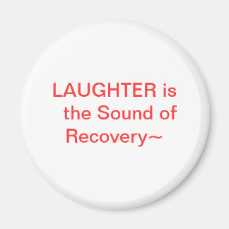Laughter is Sound of Recovery Magnet