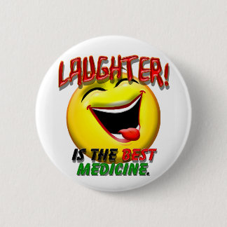 Laughter is the Best Medicine 6 Cm Round Badge