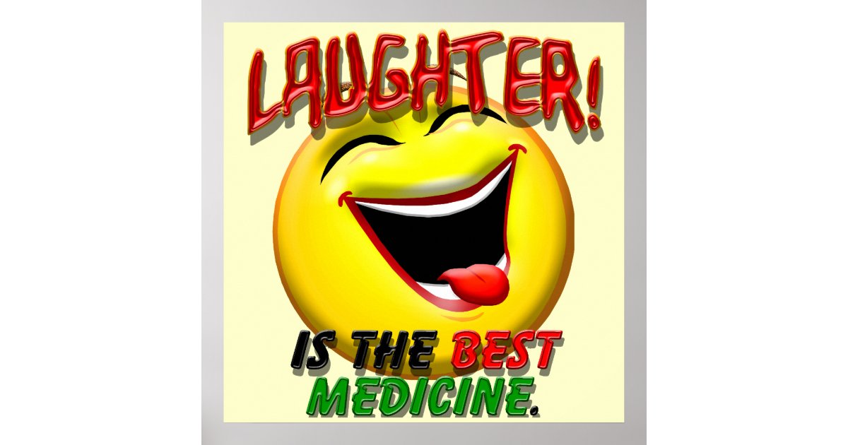 Laughter is the Best Medicine Poster Zazzle