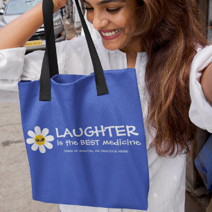 Laughter Is The Best Medicine Tote Bag