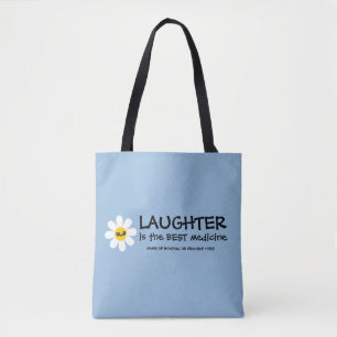 Laughter Is The Best Medicine Tote Bag