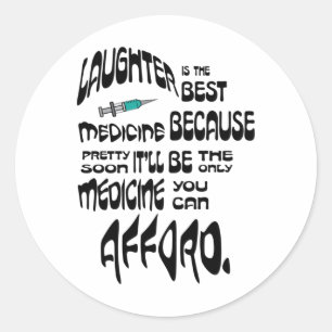 Laughter Is The Best Medicine Warped Classic Round Sticker