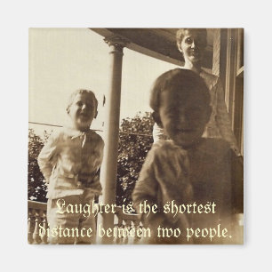 Laughter is the shortest distance between 2 people magnet