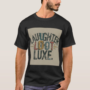 Laughter Loot Luxe Unique Graphic Balck T-Shirt