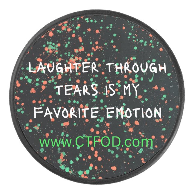 Laughter through tears- CTFOD- Hockey puck- Sports Puck (Front)