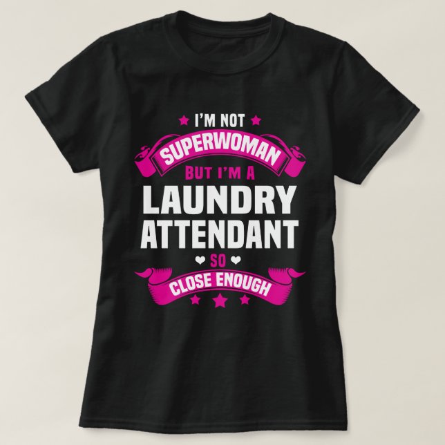 Laundry Attendant T-Shirt (Design Front)
