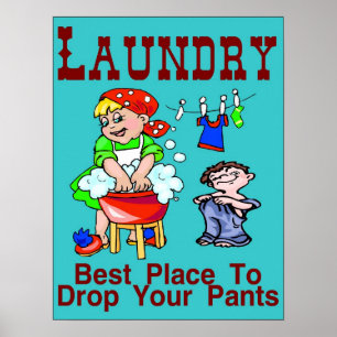 Laundry: Best Place To Drop Pants Poster