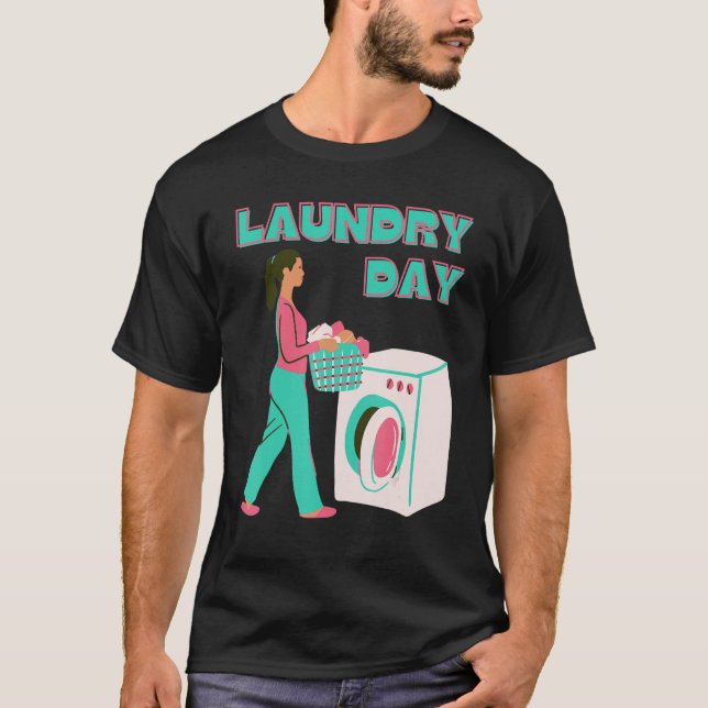 Laundry Day T-Shirt (Front)
