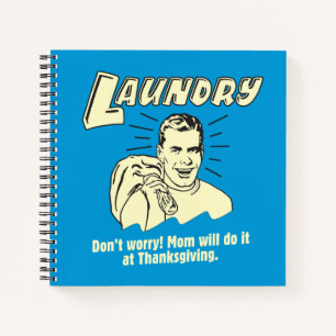 Laundry: Don't Worry Mum Thanksgiving Notebook