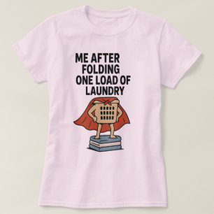 Laundry Hero – One Load, Full Power! T-Shirt