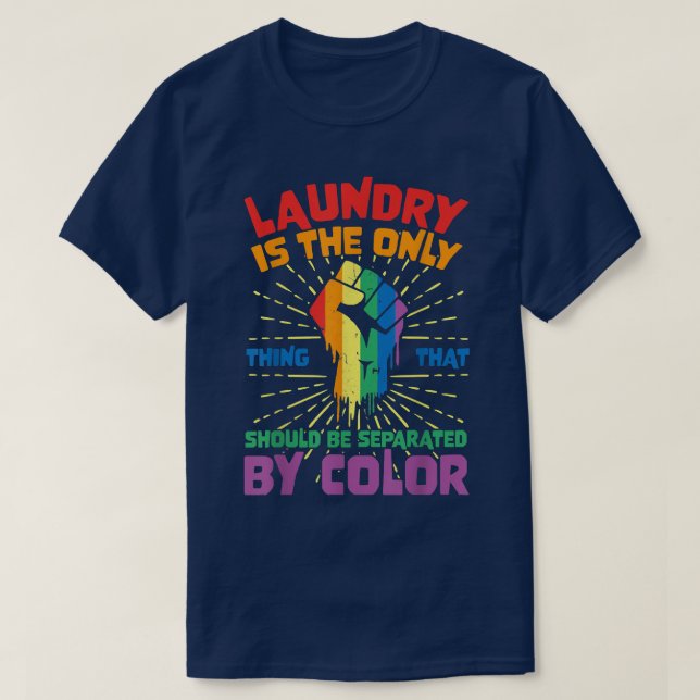 Laundry Is The Only Thing That Should Be Separated T-Shirt (Design Front)