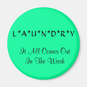 Laundry Magnet - It All Comes Out In the Wash