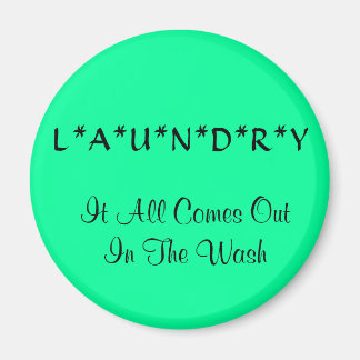 Laundry Magnet - It All Comes Out In the Wash