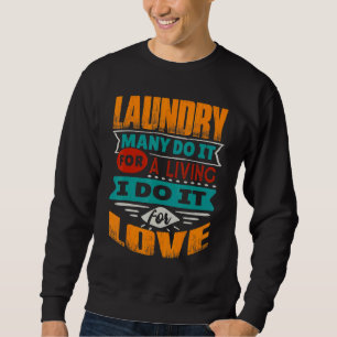 Laundry Quote I Am Echocardiographer For Love Sweatshirt