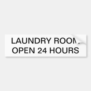 LAUNDRY ROOM 24 HOURS SIGN BUMPER STICKER