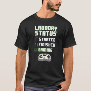 Laundry Status Gaming Funny Housework Gamer Women T-Shirt
