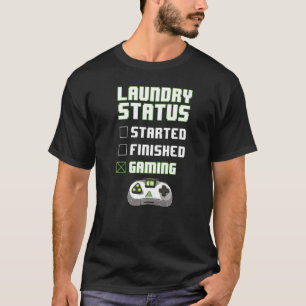 Laundry Status Gaming Funny Housework Gamer Women  T-Shirt