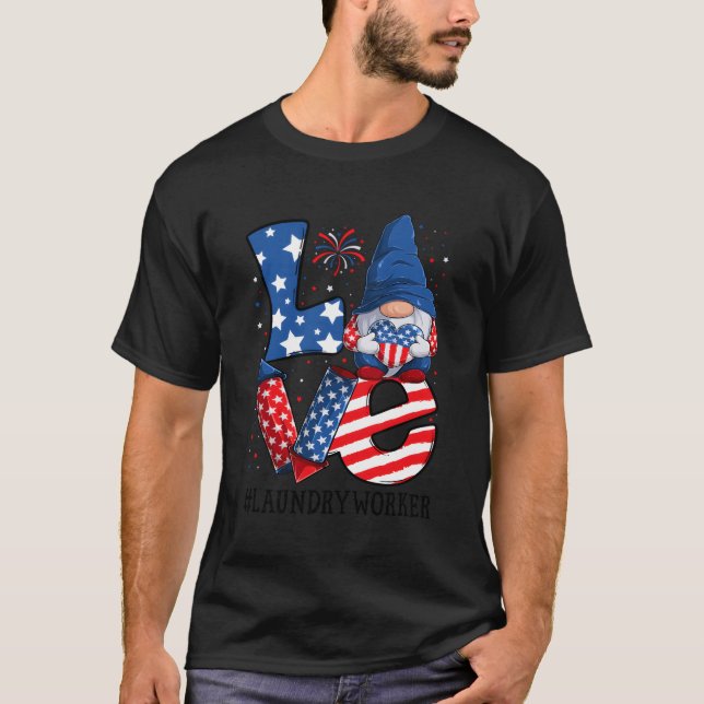 Laundry Worker Love 4Th Of July Gnome Usa Patrioti T-Shirt (Front)