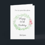 Laurel Flowers For My Granddaughter 40th Birthday Card<br><div class="desc">A watercolor laurel and pink flowers pretty much 40th Birthday grandcard, which you will be able to easily customize the front with her name. The inside message of this pretty 40th anniversary card reads a heartfelt message, which you can false personalize if you wanted. The back has the same watercolor...</div>