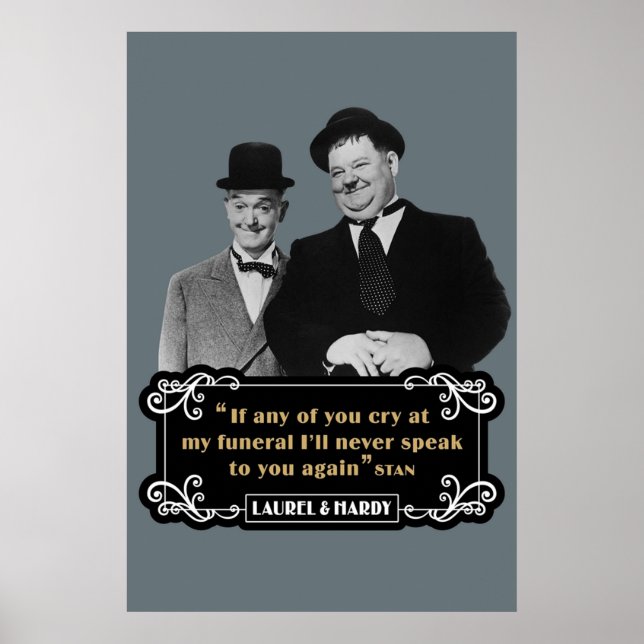 Laurel Hardy  If Any Of You Cry At My Funeral Il Poster (Front)
