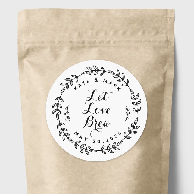Laurel Wreath Let Love Brew Wedding Favor Classic Round Sticker (Creator Uploaded)