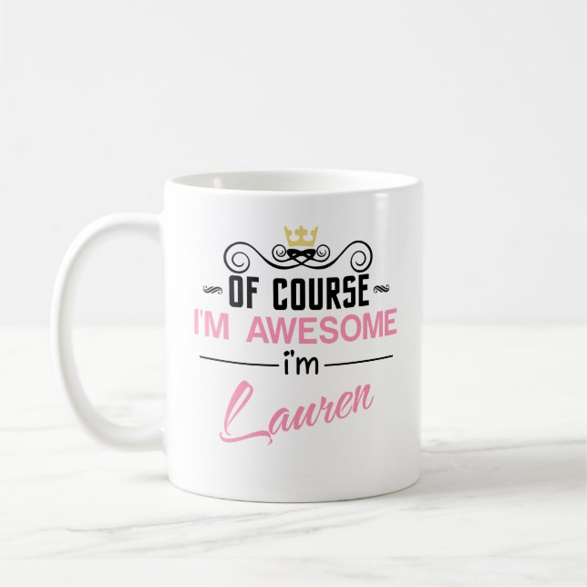 Lauren Of Course I'm Awesome Name Coffee Mug (Left)