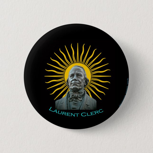 Laurent Clerc is our hero 6 Cm Round Badge (Front)
