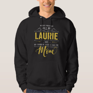 Laurie Name Shirt - My Favorite People Call Me Mom
