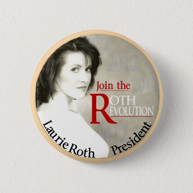 Laurie Roth for President 2012 6 Cm Round Badge (Front)