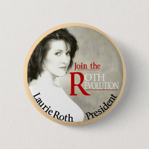 Laurie Roth for President 2012 6 Cm Round Badge