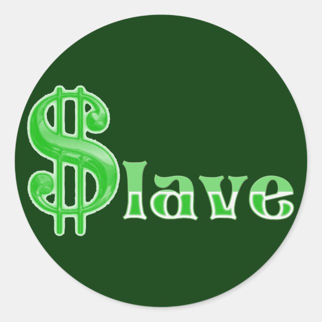 $lave - Money Slave Classic Round Sticker (Front)