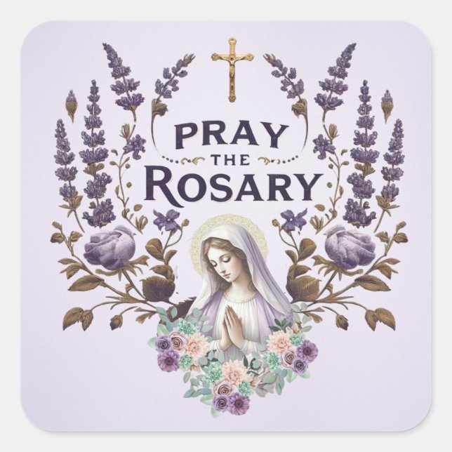  Lavender Pray the Rosary with Blessed Virgin Mary Square Sticker (Front)