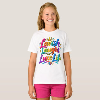 Lavish Laughs Luxe Life T-Shirt
