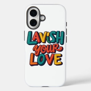 Lavish Your Love: A Colourful Expression of love iPhone 16 Case