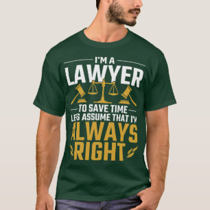 Law Lover Advocate Funny Attorney Lawyer T-Shirt