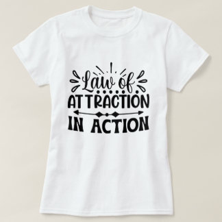 Law of Attraction In Action Motivational Custom  T-Shirt