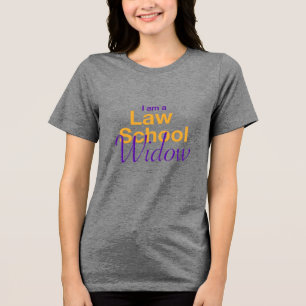 Law School Widow Humourous Tri-Blend Shirt