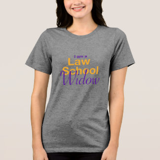 Law School Widow Humourous  Tri-Blend Shirt