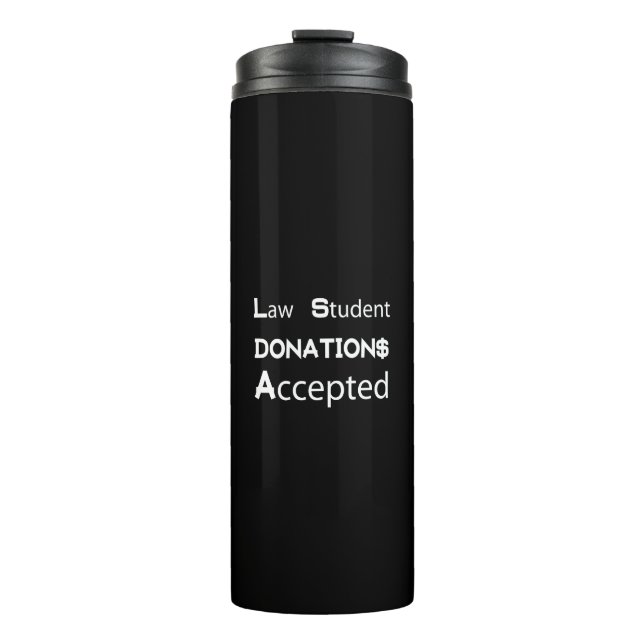 Law Student Donations Accepted Thermal Tumbler (Front)