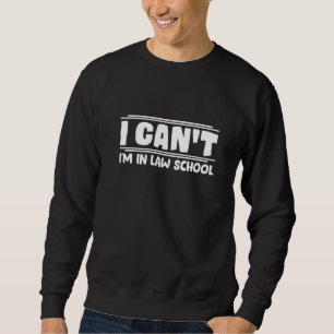 Law Student Statement Future Lawyer Attorney Sweatshirt