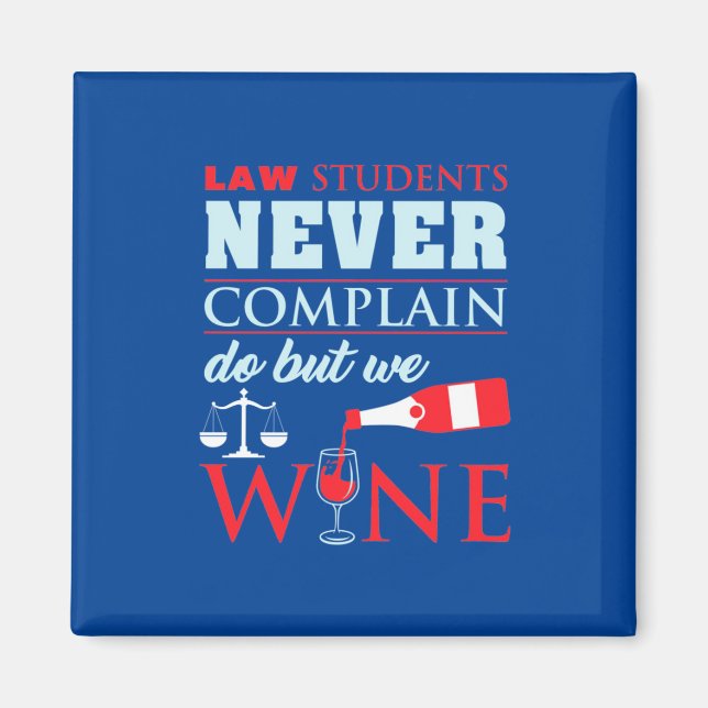 Law Students Never Complain Magnet (Front)