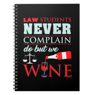 Law Students Never Complain Notebook