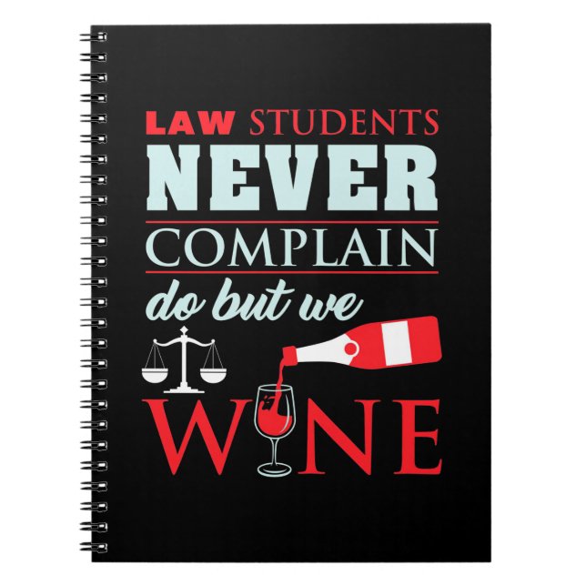 Law Students Never Complain Notebook (Front)