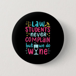 Law Students Never Complains 6 Cm Round Badge