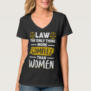 Law The Only Thing More Complex Than Women Law Sc T-Shirt