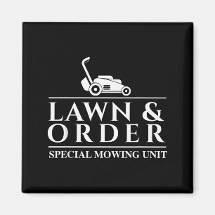 Lawn & Order Special Mowing Unit - Gardening L Magnet