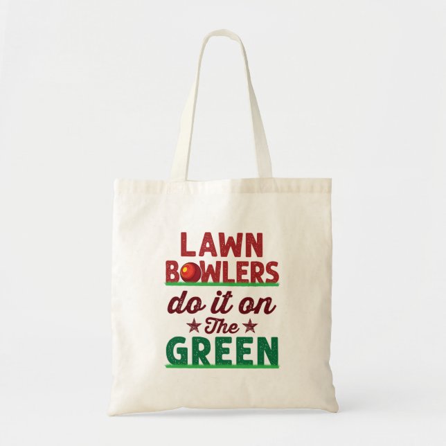 Lawn Bowlers Do It On The Green Tote Bag (Front)