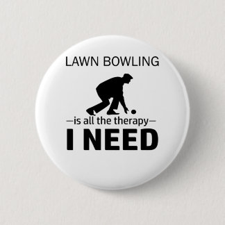 Lawn Bowling is my therapy-RGp8w 6 Cm Round Badge