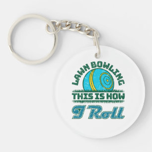 Lawn Bowling This Is How I Roll Key Ring